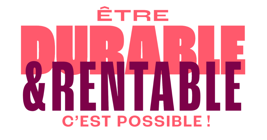 Être Durable & Rentable, c'est possible !